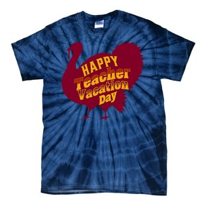 Thanksgiving Teacher Vacation Day Holiday Celebration Gift Tie-Dye T-Shirt