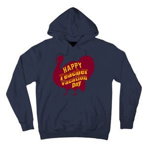 Thanksgiving Teacher Vacation Day Holiday Celebration Gift Tall Hoodie