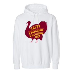 Thanksgiving Teacher Vacation Day Holiday Celebration Gift Garment-Dyed Fleece Hoodie