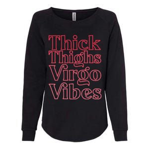 Thick Thighs Virgo Vibes Melanin Black Horoscope Womens California Wash Sweatshirt