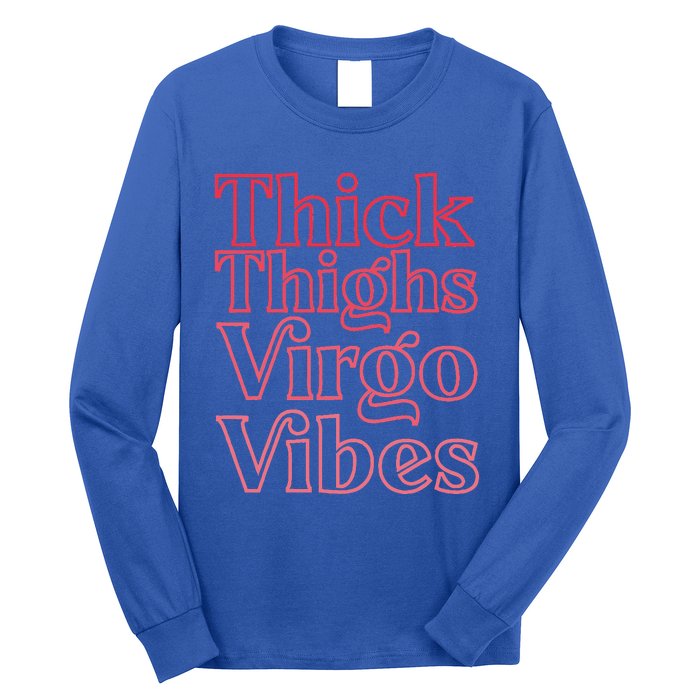 Thick Thighs Virgo Vibes Melanin Black Horoscope Long Sleeve Shirt