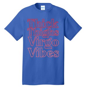 Thick Thighs Virgo Vibes Melanin Black Horoscope Tall T-Shirt