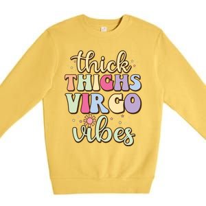 Thick Thighs Virgo Vibes August September Birthday Virgo Premium Crewneck Sweatshirt