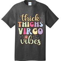 Thick Thighs Virgo Vibes August September Birthday Virgo T-Shirt