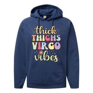 Thick Thighs Virgo Vibes August September Birthday Virgo Performance Fleece Hoodie