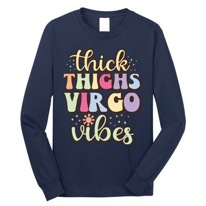 Thick Thighs Virgo Vibes August September Birthday Virgo Long Sleeve Shirt