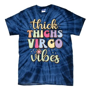 Thick Thighs Virgo Vibes August September Birthday Virgo Tie-Dye T-Shirt