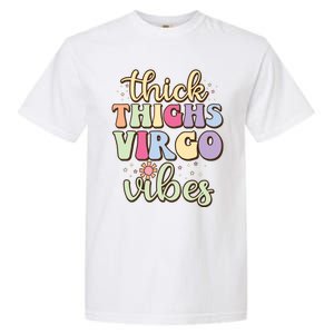 Thick Thighs Virgo Vibes August September Birthday Virgo Garment-Dyed Heavyweight T-Shirt