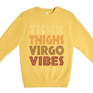 Thick Thighs Virgo Vibes Melanin Black Women Horoscope Premium Crewneck Sweatshirt