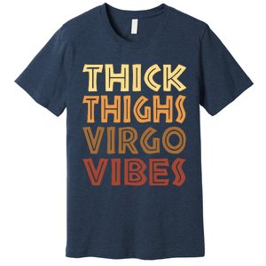 Thick Thighs Virgo Vibes Melanin Black Women Horoscope Premium T-Shirt