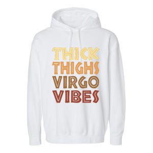 Thick Thighs Virgo Vibes Melanin Black Women Horoscope Garment-Dyed Fleece Hoodie