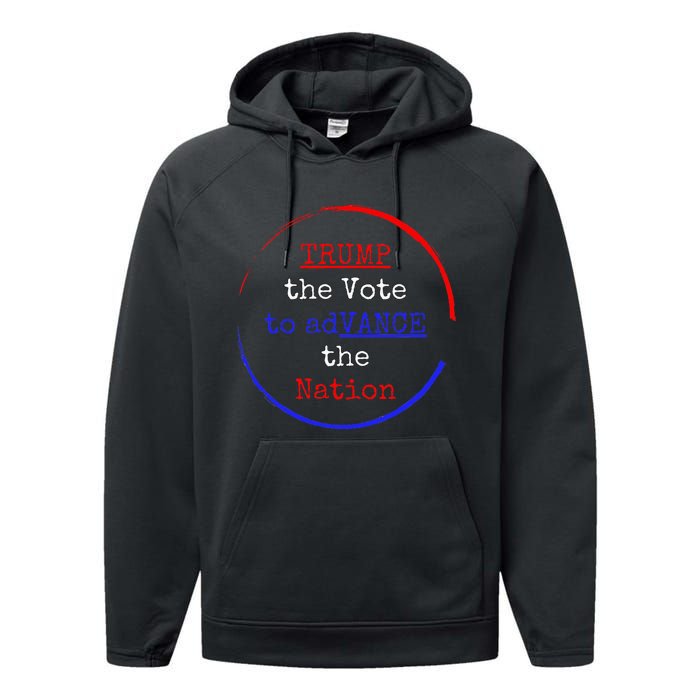 Trump The Vote To Advance The Nation Performance Fleece Hoodie