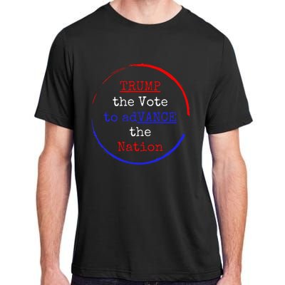 Trump The Vote To Advance The Nation Adult ChromaSoft Performance T-Shirt