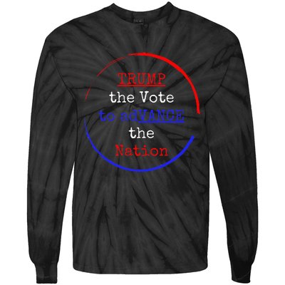 Trump The Vote To Advance The Nation Tie-Dye Long Sleeve Shirt