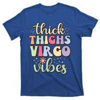 Thick Thighs Virgo Vibes August September Birthday Virgo Meaningful Gift T-Shirt