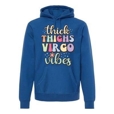 Thick Thighs Virgo Vibes August September Birthday Virgo Meaningful Gift Premium Hoodie