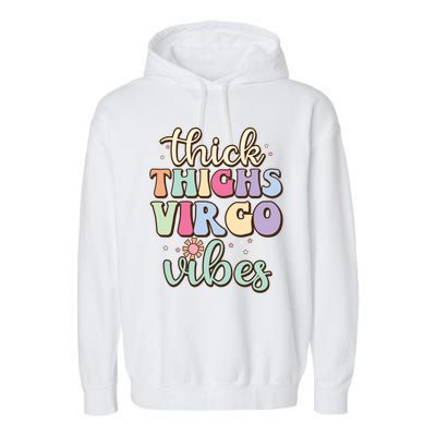 Thick Thighs Virgo Vibes August September Birthday Virgo Meaningful Gift Garment-Dyed Fleece Hoodie