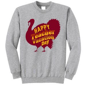 Thanksgiving Teacher Vacation Day Holiday Celebration Tall Sweatshirt