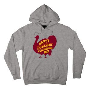 Thanksgiving Teacher Vacation Day Holiday Celebration Tall Hoodie