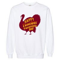 Thanksgiving Teacher Vacation Day Holiday Celebration Garment-Dyed Sweatshirt