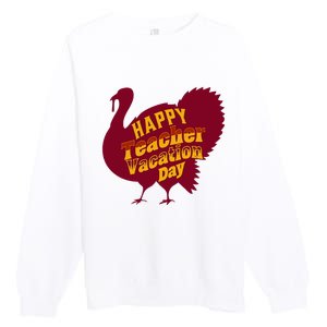 Thanksgiving Teacher Vacation Day Holiday Celebration Premium Crewneck Sweatshirt