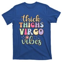 Thick Thighs Virgo Vibes August September Birthday Virgo Gift T-Shirt