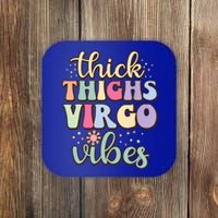 Thick Thighs Virgo Vibes August September Birthday Virgo Gift Coaster