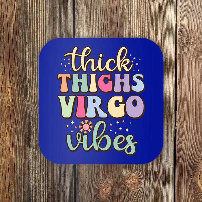 Thick Thighs Virgo Vibes August September Birthday Virgo Gift Coaster