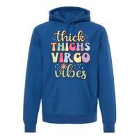 Thick Thighs Virgo Vibes August September Birthday Virgo Gift Premium Hoodie