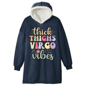 Thick Thighs Virgo Vibes August September Birthday Virgo Gift Hooded Wearable Blanket