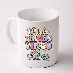 Thick Thighs Virgo Vibes August September Birthday Virgo Gift Coffee Mug