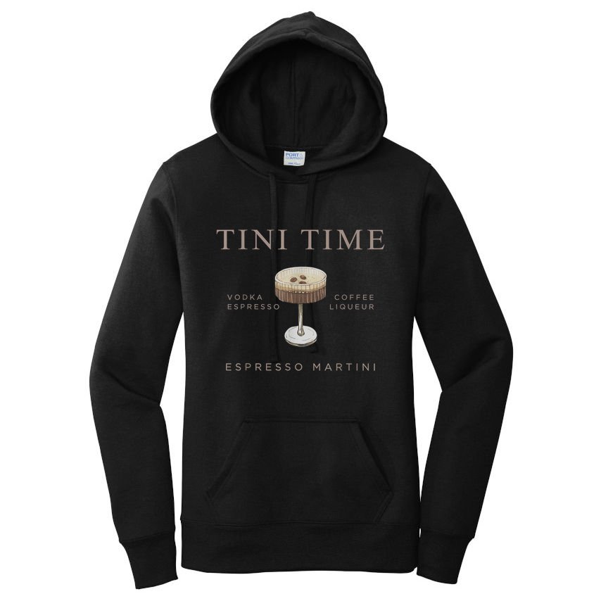 Tini Time Vodka Espresso Coffee Liqueur Espresso Martini Women's Pullover Hoodie