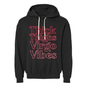 Thick Thighs Virgo Vibes Melanin Black Horoscope Garment-Dyed Fleece Hoodie