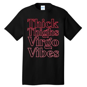 Thick Thighs Virgo Vibes Melanin Black Horoscope Tall T-Shirt