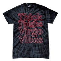 Thick Thighs Virgo Vibes Melanin Black Horoscope Tie-Dye T-Shirt