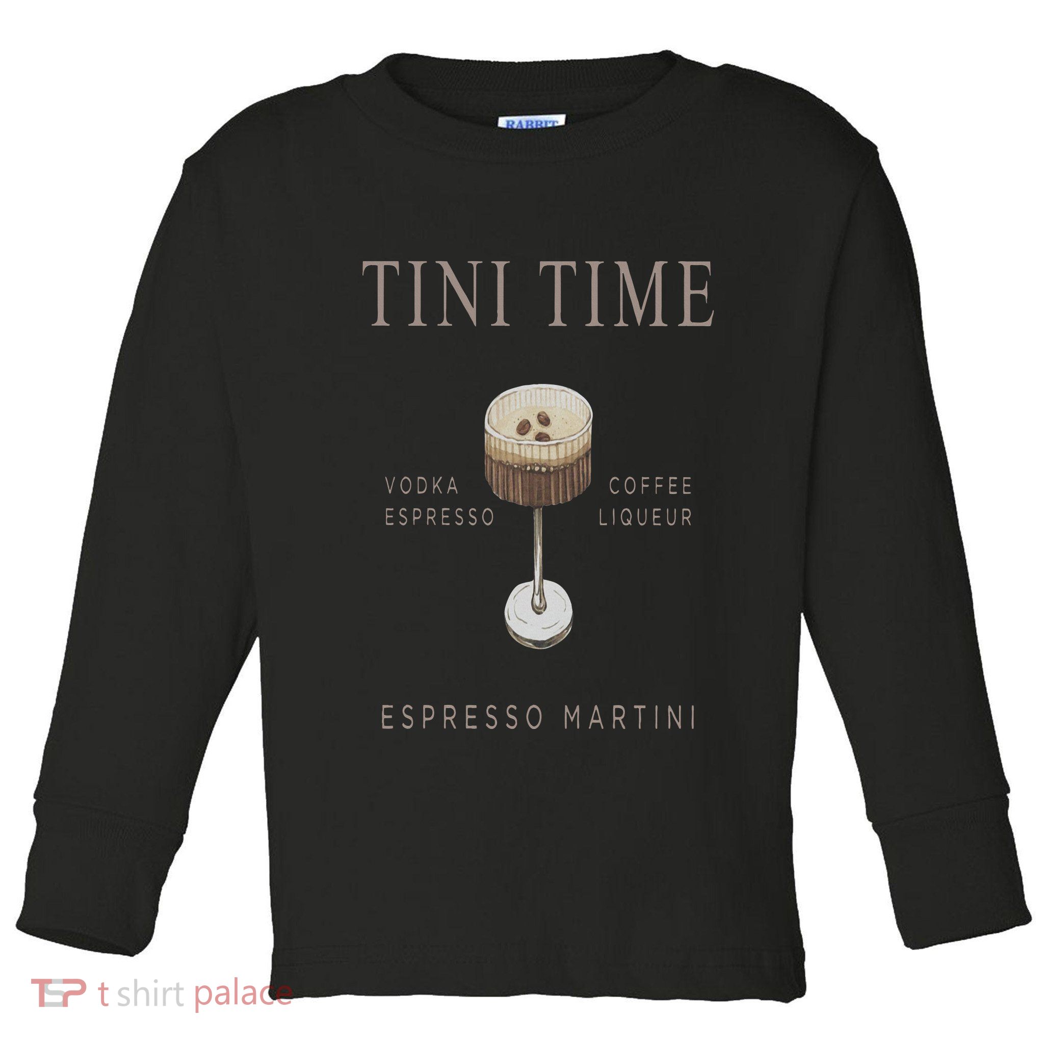Tini Time Vodka Espresso Coffee Liqueur Espresso Martini Toddler Long Sleeve Shirt