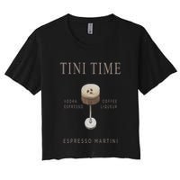 Tini Time Vodka Espresso Coffee Liqueur Espresso Martini Women's Crop Top Tee