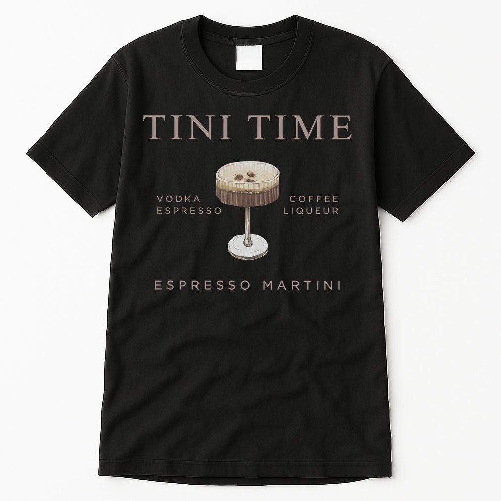 Tini Time Vodka Espresso Coffee Liqueur Espresso Martini Tall T-Shirt