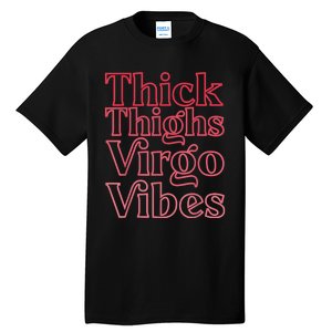 Thick Thighs Virgo Vibes Melanin Black Horoscope Tall T-Shirt