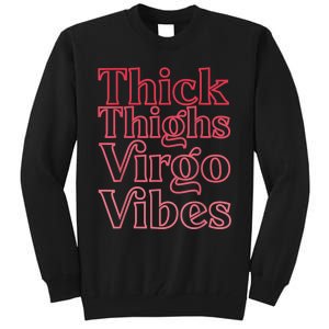 Thick Thighs Virgo Vibes Melanin Black Horoscope Tall Sweatshirt