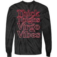 Thick Thighs Virgo Vibes Melanin Black Horoscope Tie-Dye Long Sleeve Shirt