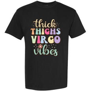 Thick Thighs Virgo Vibes August September birthday Virgo Garment-Dyed Heavyweight T-Shirt