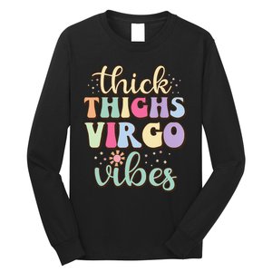 Thick Thighs Virgo Vibes August September birthday Virgo Long Sleeve Shirt