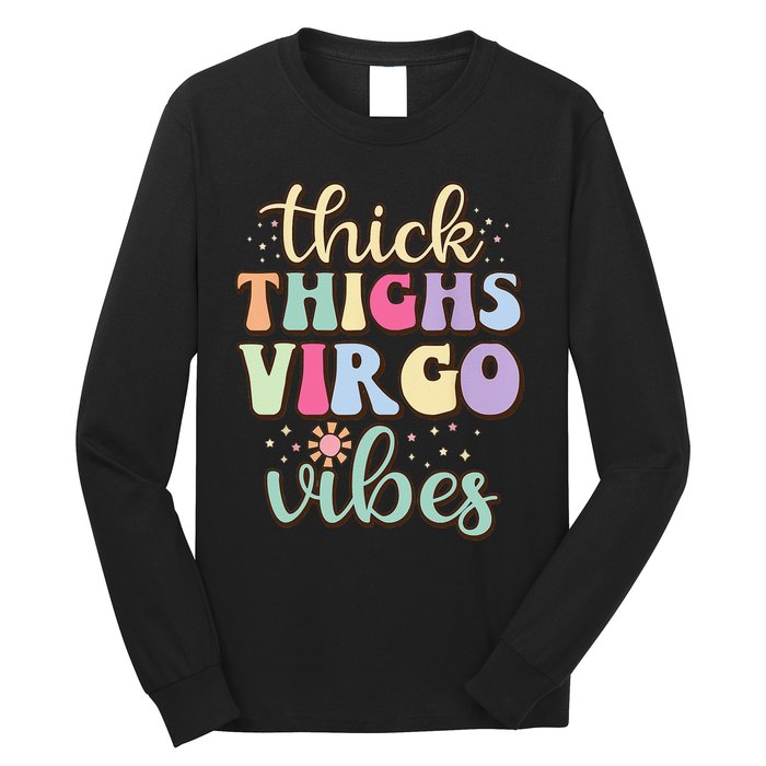 Thick Thighs Virgo Vibes August September birthday Virgo Long Sleeve Shirt