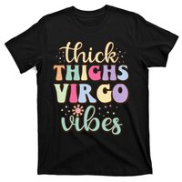 Thick Thighs Virgo Vibes August September birthday Virgo T-Shirt