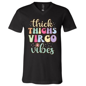 Thick Thighs Virgo Vibes August September birthday Virgo V-Neck T-Shirt