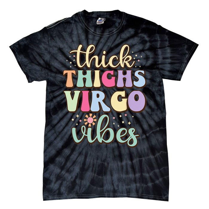 Thick Thighs Virgo Vibes August September birthday Virgo Tie-Dye T-Shirt