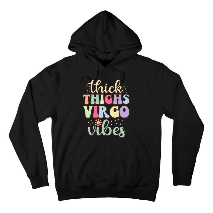 Thick Thighs Virgo Vibes August September birthday Virgo Tall Hoodie