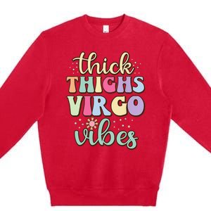 Thick Thighs Virgo Vibes August September birthday Virgo Premium Crewneck Sweatshirt