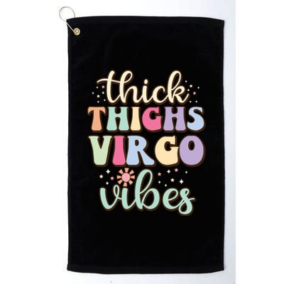 Thick Thighs Virgo Vibes August September Birthday Virgo Gift Platinum Collection Golf Towel